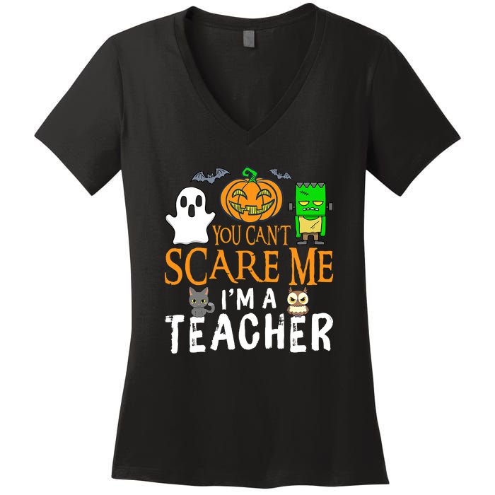 Funny Halloween You Can't Scare Me I'm A Teacher Women's V-Neck T-Shirt