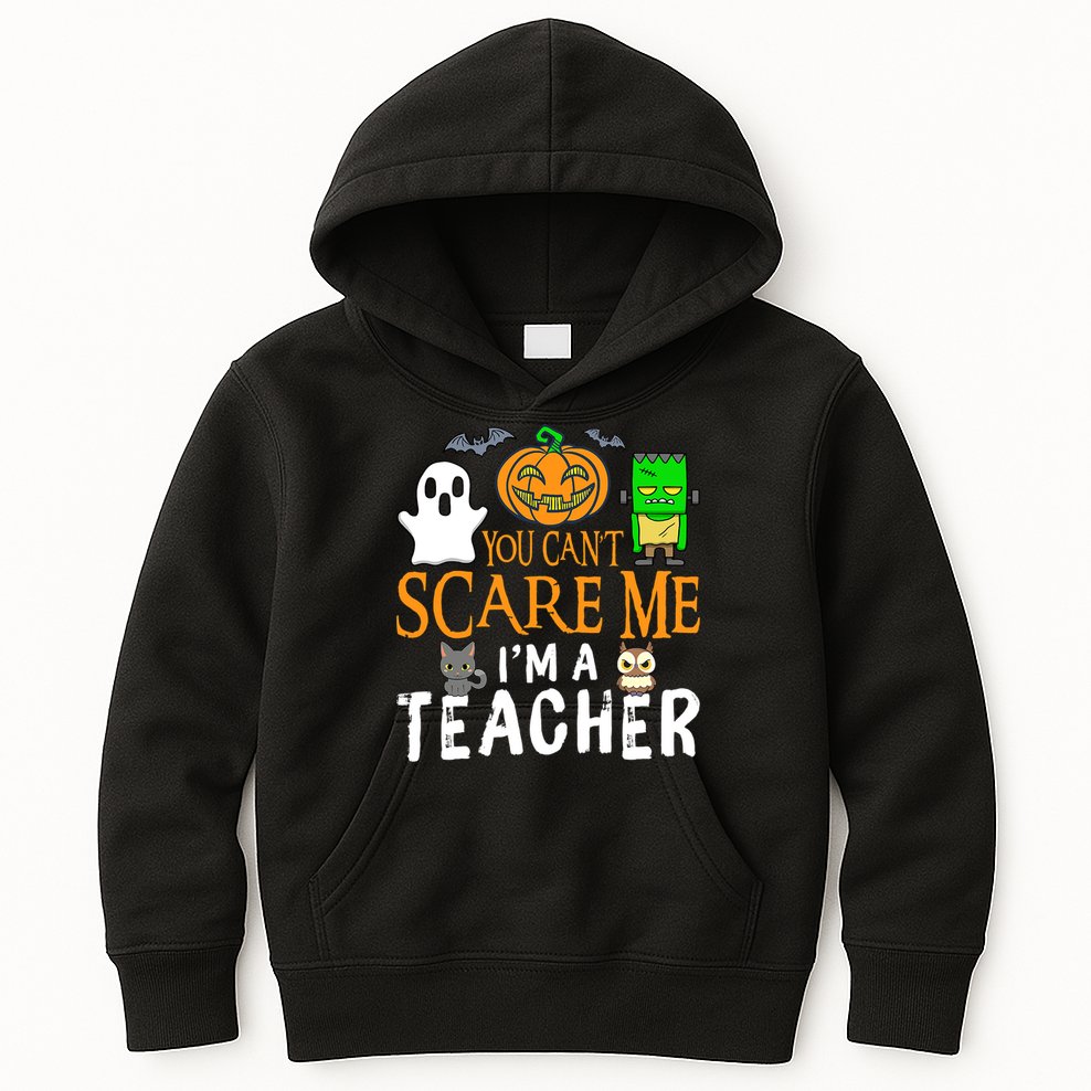Funny Halloween You Can't Scare Me I'm A Teacher Kids Hoodie