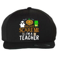 Funny Halloween You Can't Scare Me I'm A Teacher Wool Snapback Cap
