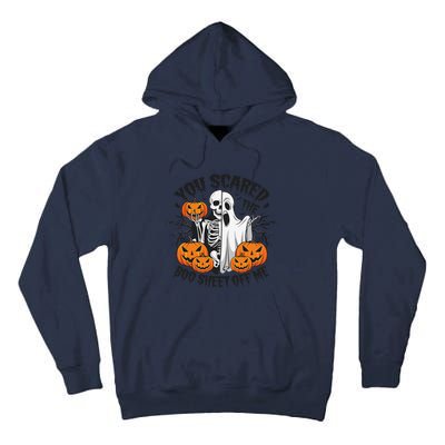 Funny Halloween You Scared Boo Sheet Off Me Tall Hoodie