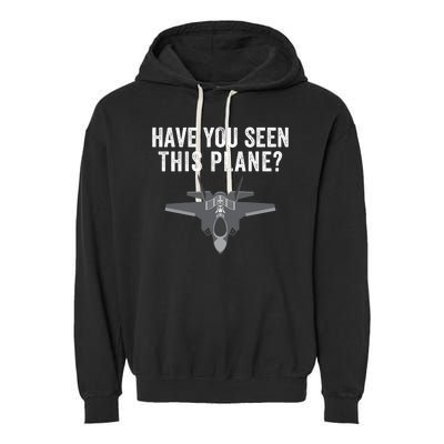 Funny Have You Seen This Plane? Funny Missing F35 Meme Garment-Dyed Fleece Hoodie