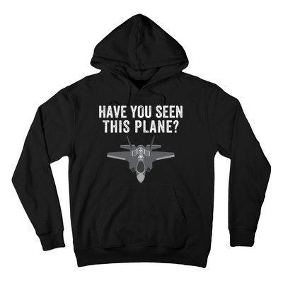 Funny Have You Seen This Plane? Funny Missing F35 Meme Hoodie