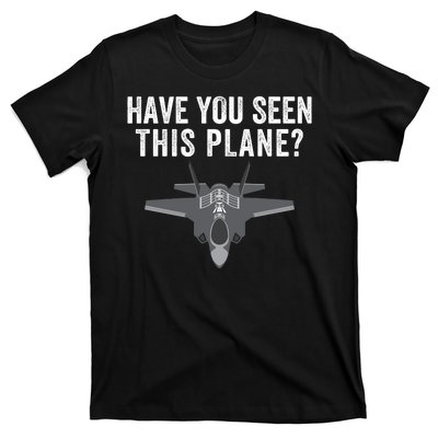 Funny Have You Seen This Plane? Funny Missing F35 Meme T-Shirt