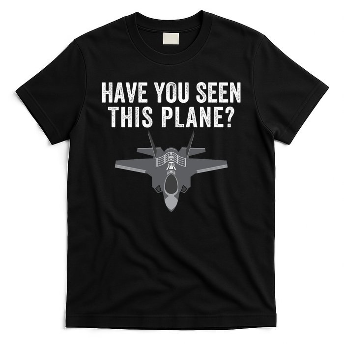 Funny Have You Seen This Plane? Funny Missing F35 Meme T-Shirt