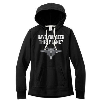 Funny Have You Seen This Plane? Funny Missing F35 Meme Women's Fleece Hoodie