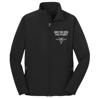 Funny Have You Seen This Plane? Funny Missing F35 Meme Core Soft Shell Jacket