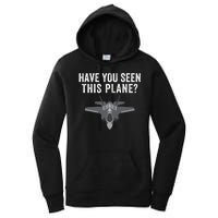 Funny Have You Seen This Plane? Funny Missing F35 Meme Women's Pullover Hoodie