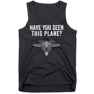 Funny Have You Seen This Plane? Funny Missing F35 Meme Tank Top