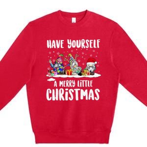 Funny Have Yourself A Merry Little Christmas Gift Premium Crewneck Sweatshirt