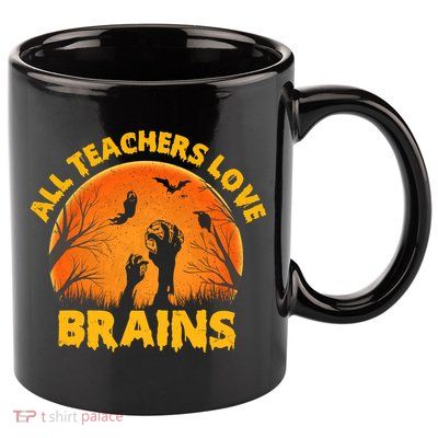 Funny Halloween Zombie All Teacher Love Brains 11oz C Handle Ceramic Mug