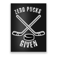 Funny Hockey Zero Pucks Given Ice Hockey Player Dad Poster