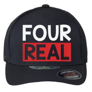 Funny Im 4 Years Old Birthday Four Real Flexfit Unipanel Trucker Cap