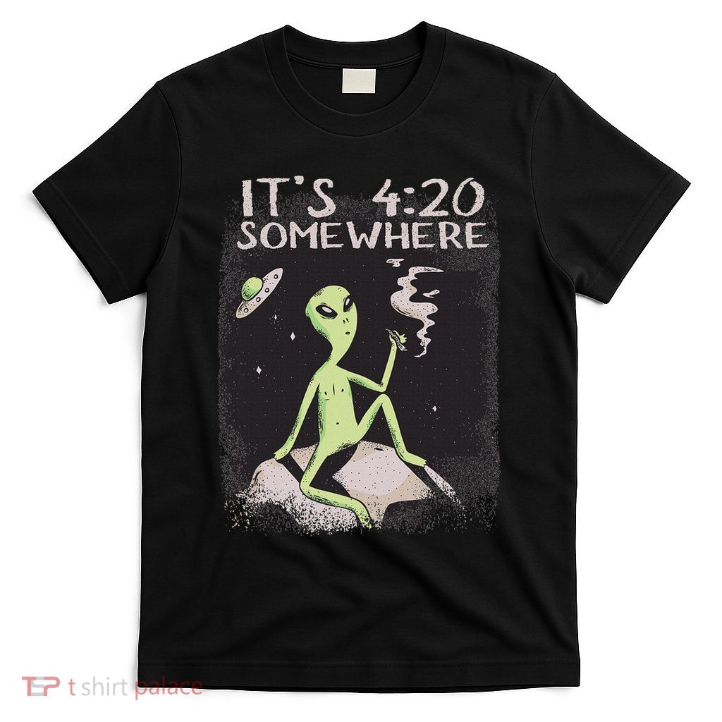 Funny Its 420 Somewhere Cosmic Being Smoking Ufo Alien T-Shirt