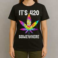 Funny It's 420 Somewhere Hippie Tie Dye Pot Leaf For Stoner T-Shirt