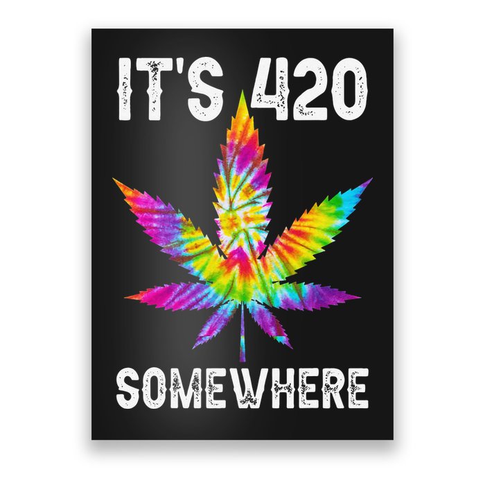 Funny It's 420 Somewhere Hippie Tie Dye Pot Leaf For Stoner Poster
