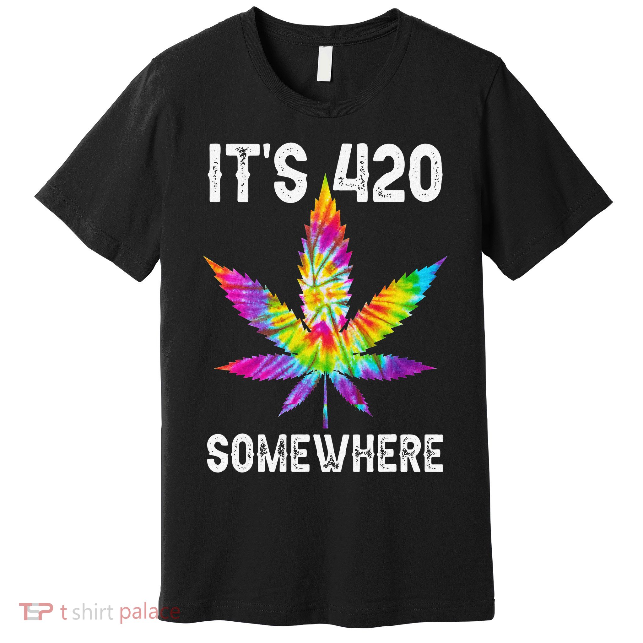 Funny It's 420 Somewhere Hippie Tie Dye Pot Leaf For Stoner Premium T-Shirt