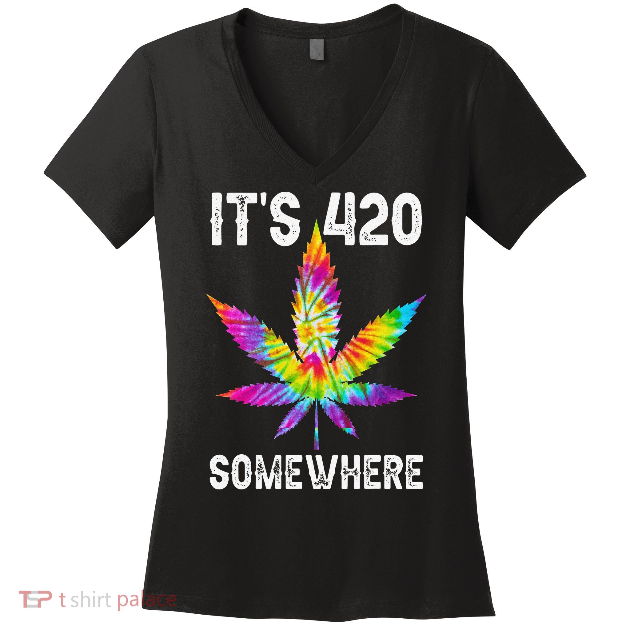 Funny It's 420 Somewhere Hippie Tie Dye Pot Leaf For Stoner Women's V-Neck T-Shirt
