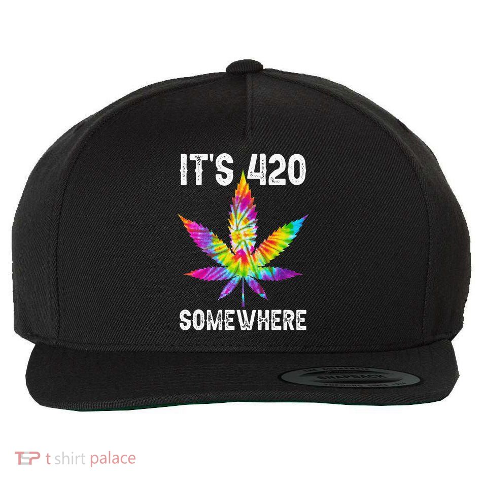 Funny It's 420 Somewhere Hippie Tie Dye Pot Leaf For Stoner Wool Snapback Cap