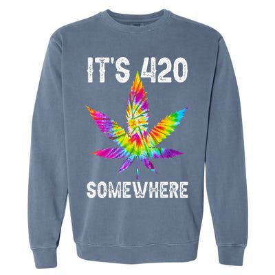 Funny It's 420 Somewhere Hippie Tie Dye Pot Leaf For Stoner Garment-Dyed Sweatshirt