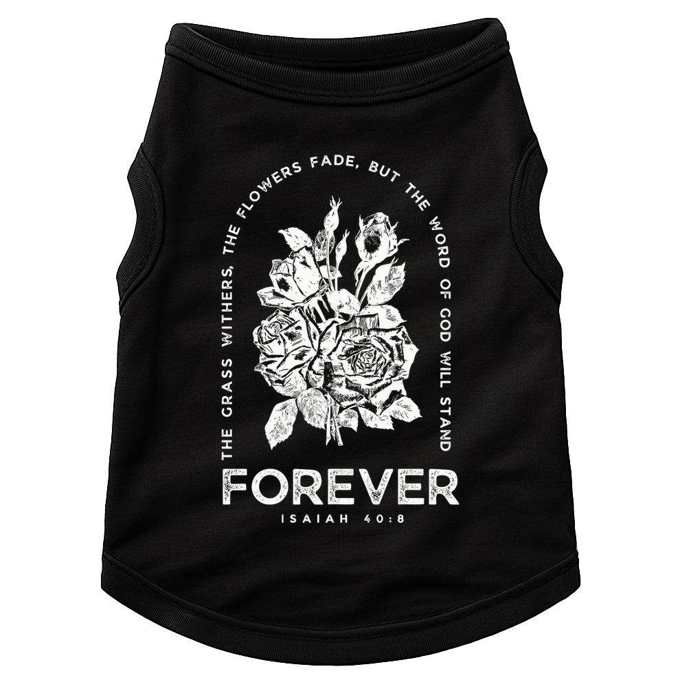 Forever Isaiah 40:8 Doggie Tank
