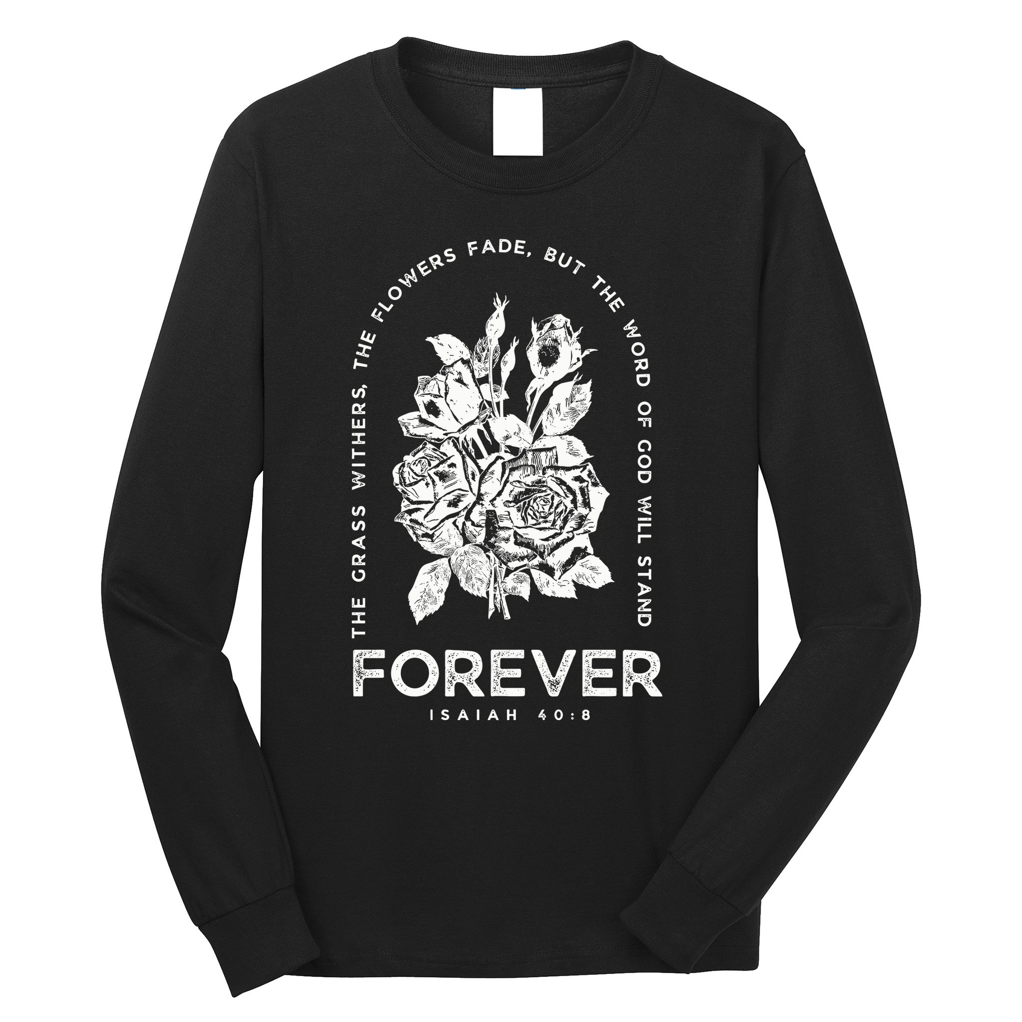 Forever Isaiah 40:8 Long Sleeve Shirt