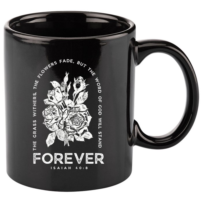 Forever Isaiah 40:8 11oz C Handle Ceramic Mug