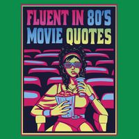 Fluent In 80s Movie Quotes Retro Womens T-Shirt