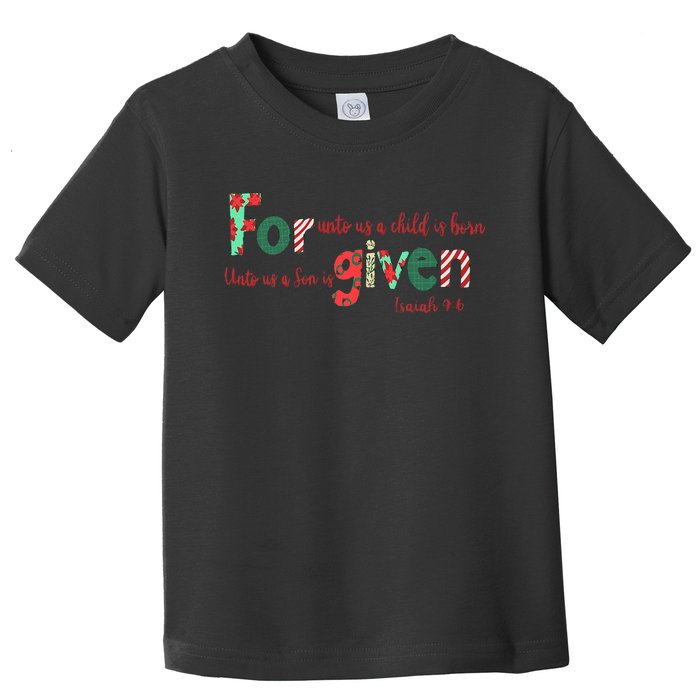 Forgiven Isaiah 96 Christmas Holidays Toddler T-Shirt