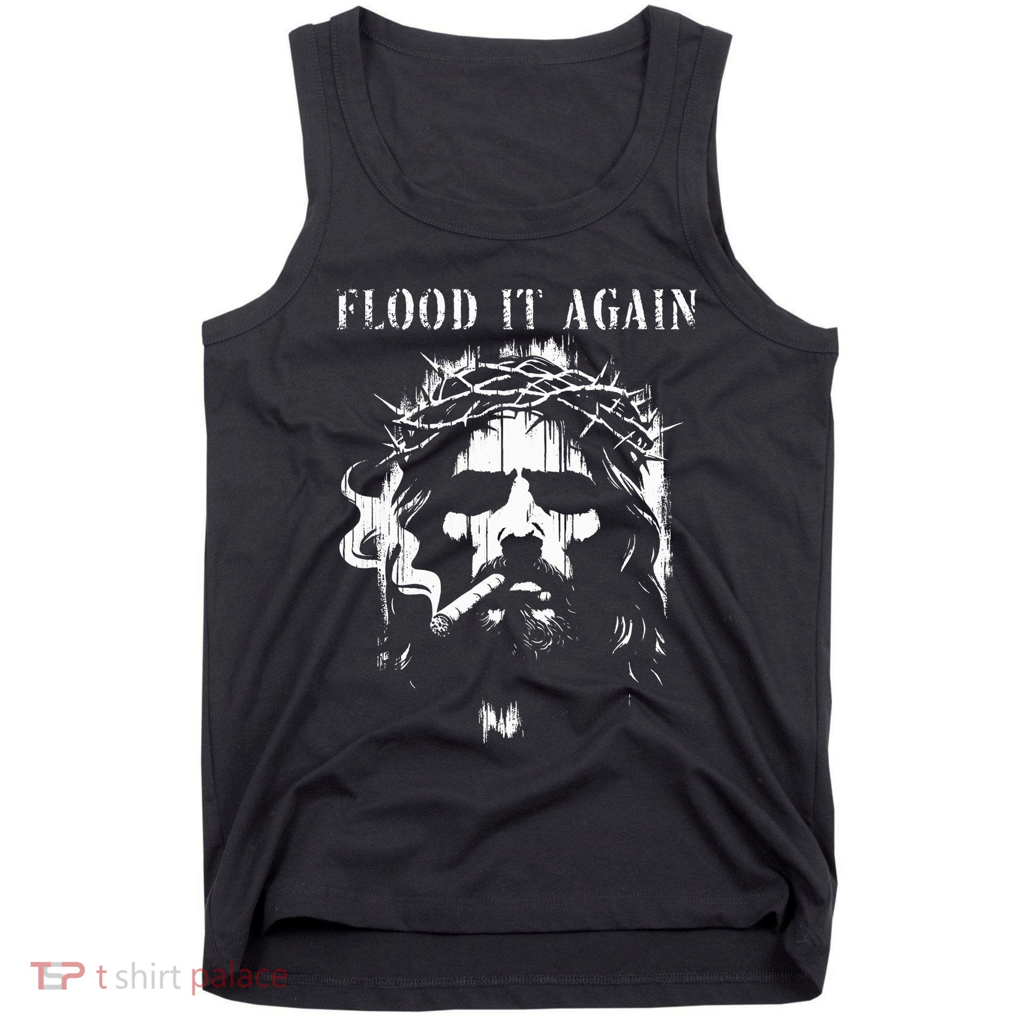 Flood It Again Funny Saying Boss Jesus Meme Lover Tank Top