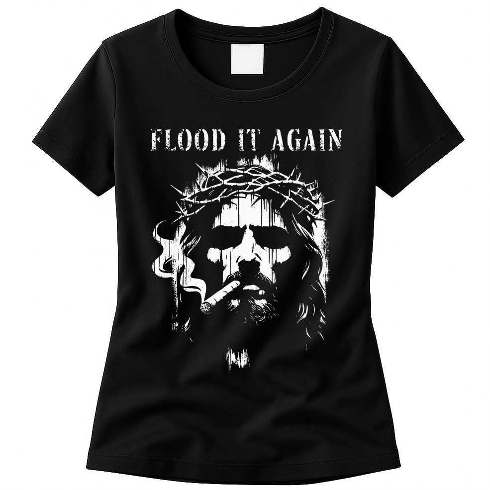 Flood It Again Funny Saying Boss Jesus Meme Lover Womens T-Shirt
