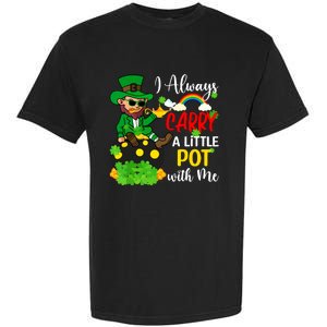 Funny I Always Carry A Little Pot With Me St Patricks Day Garment-Dyed Heavyweight T-Shirt