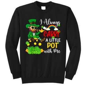 Funny I Always Carry A Little Pot With Me St Patricks Day Sweatshirt