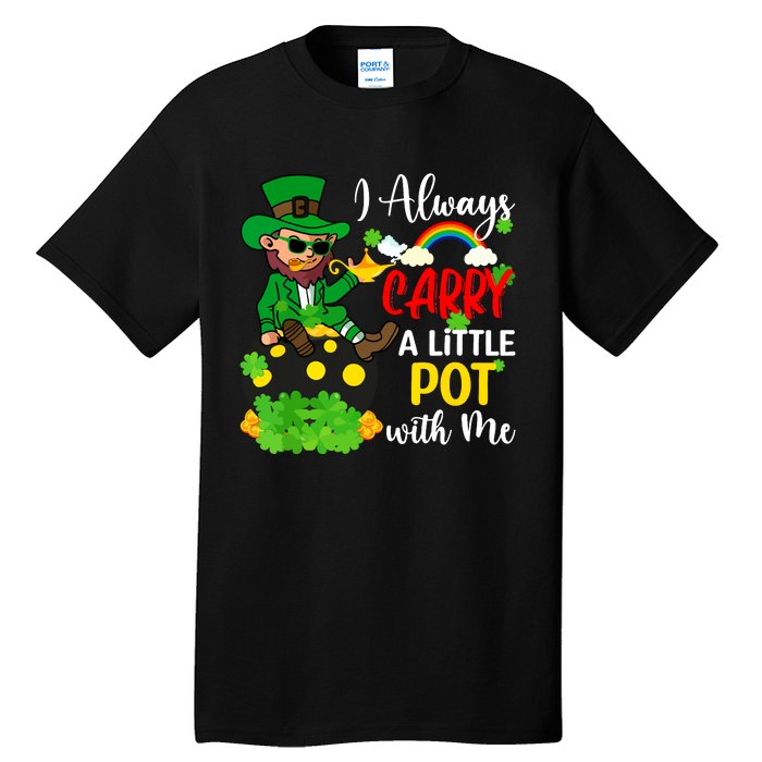 Funny I Always Carry A Little Pot With Me St Patricks Day Tall T-Shirt