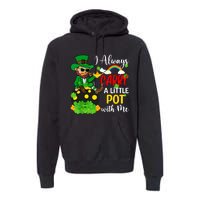 Funny I Always Carry A Little Pot With Me St Patricks Day Premium Hoodie