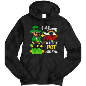 Funny I Always Carry A Little Pot With Me St Patricks Day Tie Dye Hoodie