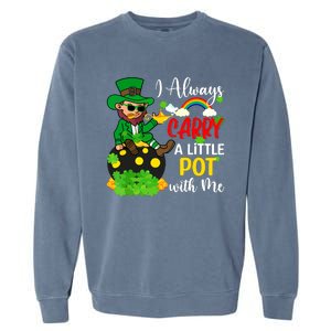 Funny I Always Carry A Little Pot With Me St Patricks Day Garment-Dyed Sweatshirt