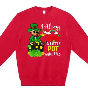 Funny I Always Carry A Little Pot With Me St Patricks Day Premium Crewneck Sweatshirt