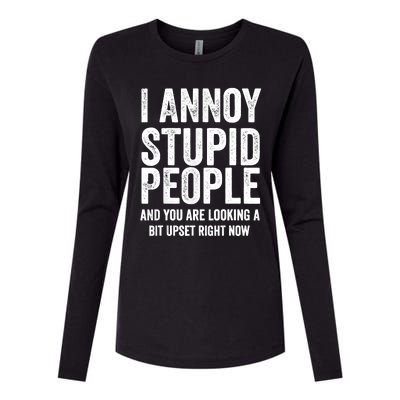 Funny I Annoy Stupid People And You Are Looking A Bit Upset Funny Womens Cotton Relaxed Long Sleeve T-Shirt