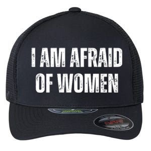 Funny I Am Afraid Of Flexfit Unipanel Trucker Cap