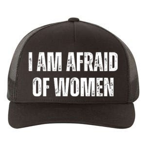 Funny I Am Afraid Of Yupoong Adult 5-Panel Trucker Hat