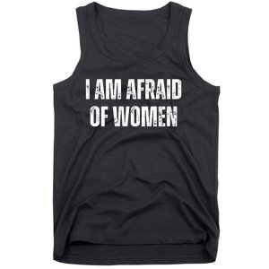 Funny I Am Afraid Of Tank Top