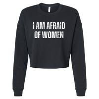 Funny I Am Afraid Of Cropped Pullover Crew