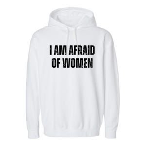 Funny I Am Afraid Of Garment-Dyed Fleece Hoodie