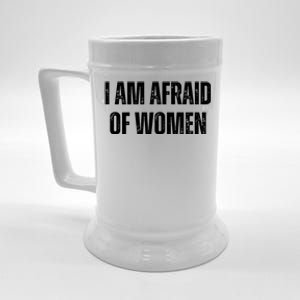 Funny I Am Afraid Of Beer Stein