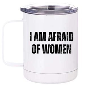 Funny I Am Afraid Of 12 oz Stainless Steel Tumbler Cup