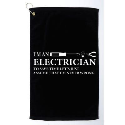 Funny I'm An Electrician Electrician Quote Platinum Collection Golf Towel