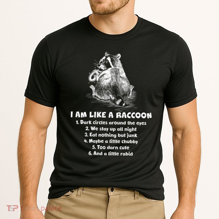 Funny I Am Like A Raccoon Performance Shirt