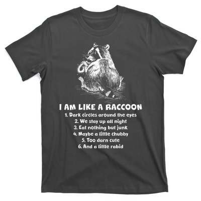 Funny I Am Like A Raccoon T-Shirt