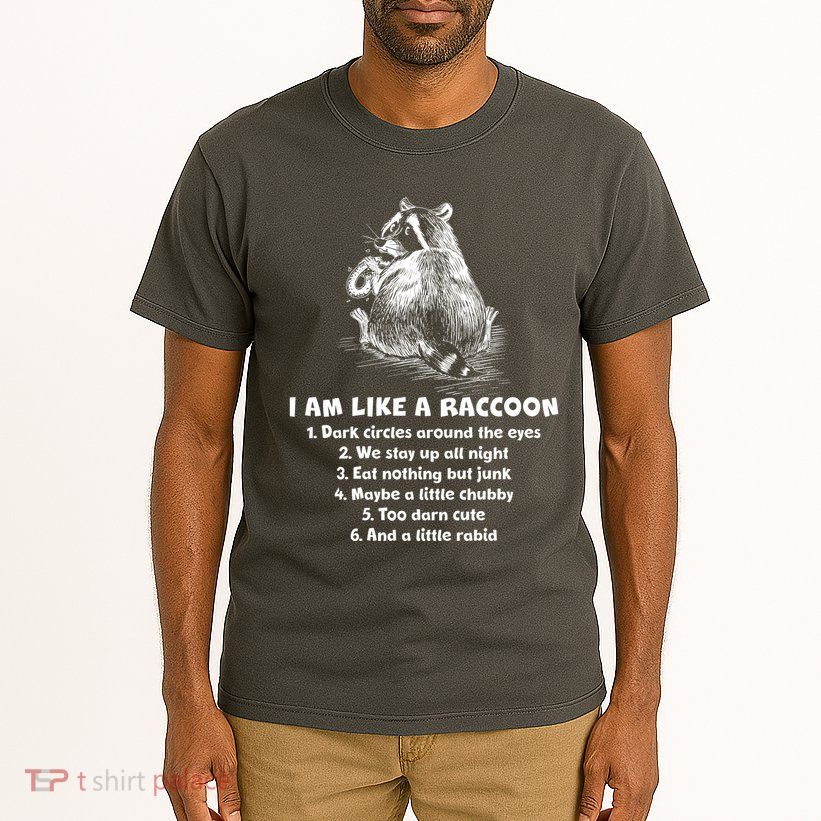 Funny I Am Like A Raccoon Tall T-Shirt