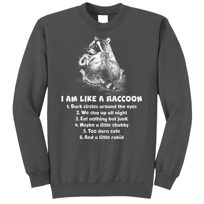 Funny I Am Like A Raccoon Tall Sweatshirt